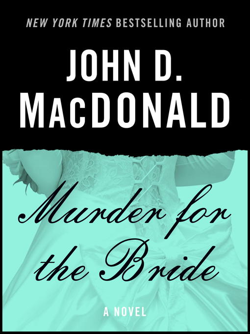 Title details for Murder for the Bride by John D. MacDonald - Available